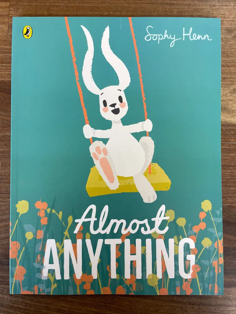 Almost Anything By Sophy Henn – Empowering Story About Creativity And Resilience 1