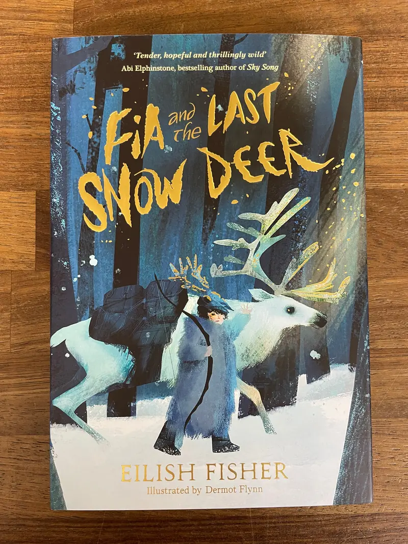 Fia And The Last Snow Deer By Eilish Fisher 1